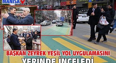Başkan Zeyrek yeşil yol uygulamasını yerinde inceledi