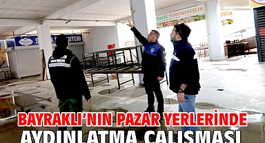 Bayraklı'nın pazar yerlerinde aydınlatma çalışması
