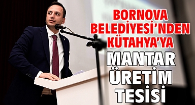 Bornova Belediyesi’nden Kütahya’ya Mantar Üretim Tesisi