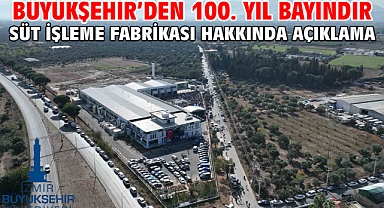 Büyükşehir’den 100. Yıl Bayındır Süt İşleme Fabrikası hakkında açıklama