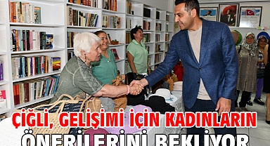 Çiğli, gelişimi için kadınların önerilerini bekliyor