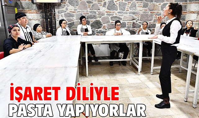 İşaret diliyle pasta yapıyorlar
