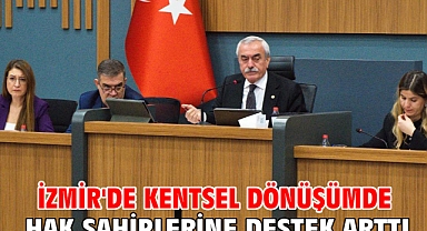 İzmir'de kentsel dönüşümde hak sahiplerine destek arttı