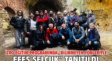İZRO Eğitim Programında “Bilinmeyen Yönleriyle Efes Selçuk” Tanıtıldı