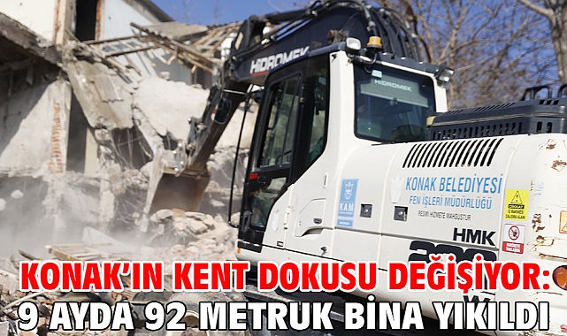 Konak’ın kent dokusu değişiyor: 9 ayda 92 metruk bina yıkıldı