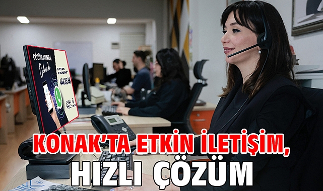 Konak'ta etkin iletişim, hızlı çözüm