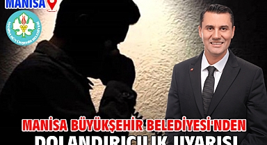 Manisa Büyükşehir Belediyesi'nden Dolandırıcılık Uyarısı