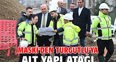 MASKİ'den Turgutlu'ya Alt Yapı Atağı