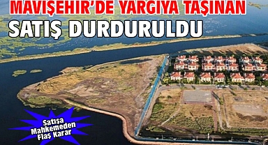 Mavişehir'de yargıya taşınan satış durduruldu