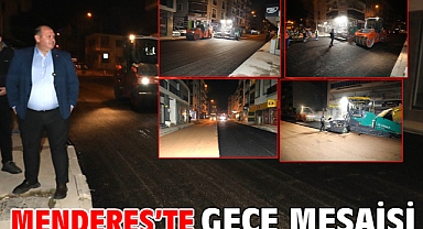 Menderes’te Gece Mesaisi