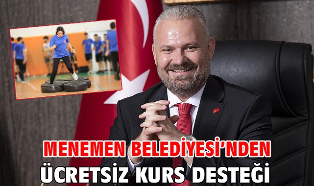 Menemen Belediyesi’nden ücretsiz kurs desteği