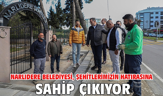 Narlıdere Belediyesi, Şehitlerimizin Hatırasına Sahip Çıkıyor