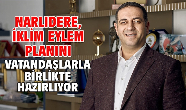 Narlıdere, İklim Eylem Planını Vatandaşlarla Birlikte Hazırlıyor