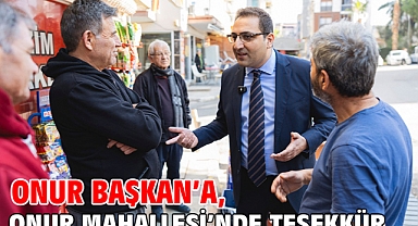 Onur Başkan’a, Onur Mahallesi’nde teşekkür