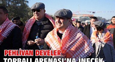 Pehlivan develer Torbalı Arenası’na inecek