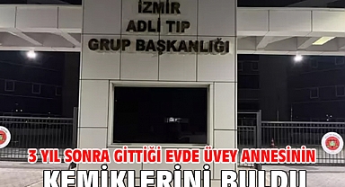 3 yıl sonra gittiği evde üvey annesinin kemiklerini buldu