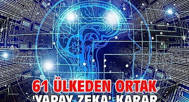 61 ülkeden ortak 'Yapay Zeka' karar