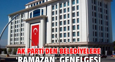 AK Parti'den belediyelere 'ramazan' genelgesi