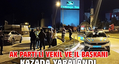 AK Parti'li vekil ve il başkanı kazada yaralandı
