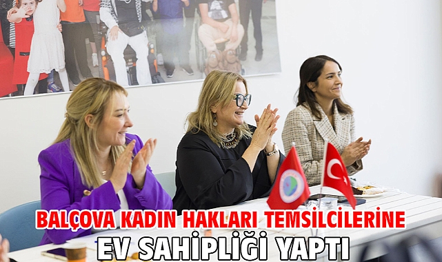 Balçova kadın hakları temsilcilerine ev sahipliği yaptı