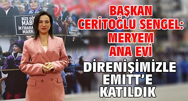 Başkan Ceritoğlu Sengel: Meryem Ana Evi direnişimizle EMITT’E katıldık
