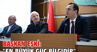 Başkan Eşki: “En büyük güç bilgidir”