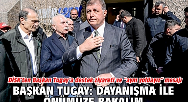 Başkan Tugay: Dayanışma ile önümüze bakalım