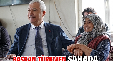 Başkan Türkmen Sahada