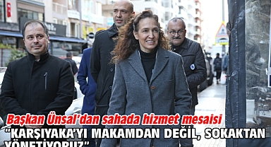 Başkan Ünsal’dan sahada hizmet mesaisi “Karşıyaka’yı makamdan değil, sokaktan yönetiyoruz”