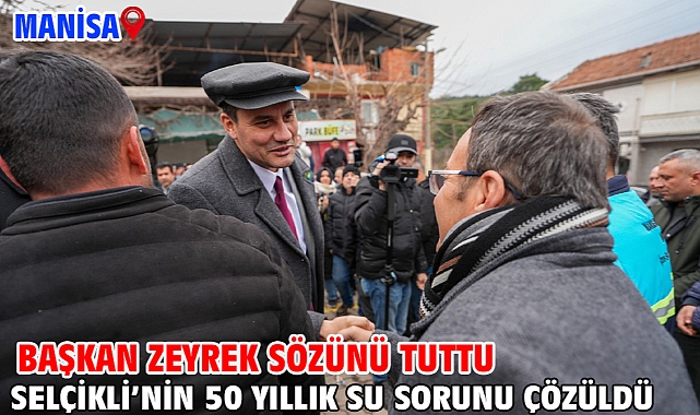 Başkan Zeyrek sözünü tuttu Selçikli’nin 50 Yıllık Su Sorunu Çözüldü