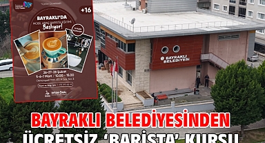 Bayraklı Belediyesinden ücretsiz ‘barista’ kursu