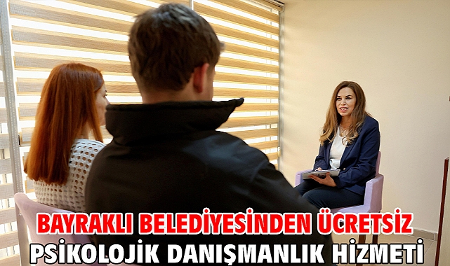 Bayraklı Belediyesinden ücretsiz psikolojik danışmanlık hizmeti