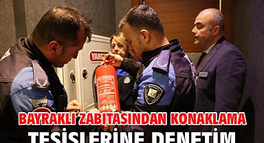 Bayraklı zabıtasından konaklama tesislerine denetim
