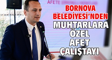 Bornova Belediyesi’nden muhtarlara Özel Afet Çalıştayı