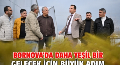 Bornova’da daha yeşil bir gelecek için büyük adım