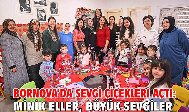 Bornova’da sevgi çiçekleri açtı: Minik Eller, Büyük Sevgiler