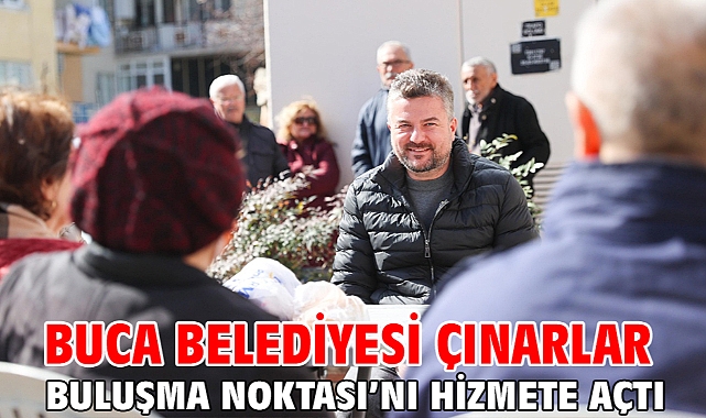 Buca Belediyesi Çınarlar Buluşma Noktası'nı hizmete açtı