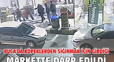 Buca’da Köpeklerden sığınmak için girdiği markette darp edildi