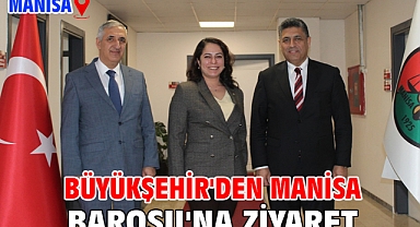 Büyükşehir'den Manisa Barosu'na ziyaret