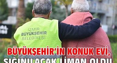 Büyükşehir’in konuk evi, sığınılacak liman oldu
