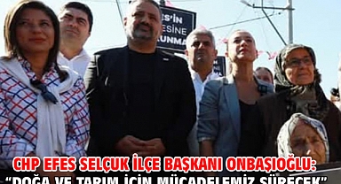 CHP Efes Selçuk İlçe Başkanı Onbaşıoğlu: