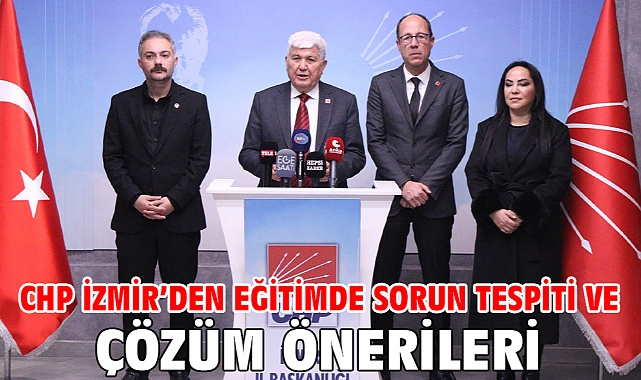 CHP İzmir’den Eğitimde Sorun Tespiti Ve Çözüm Önerileri