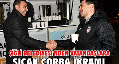 Çiğli Belediyesi'nden Vatandaşlara Sıcak Çorba İkramı