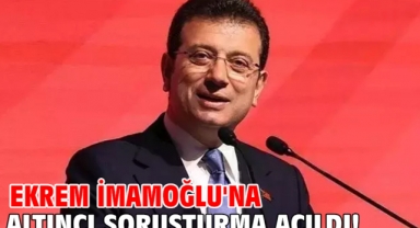 Ekrem İmamoğlu'na altıncı soruşturma açıldı!