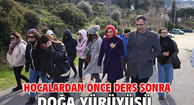 Hocalardan Önce Ders Sonra Doğa Yürüyüşü