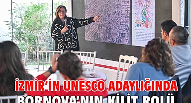 İzmir’in UNESCO adaylığında Bornova’nın kilit rolü