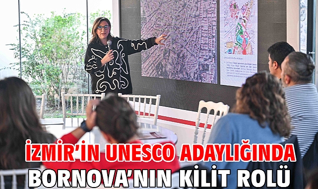 İzmir’in UNESCO adaylığında Bornova’nın kilit rolü
