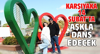 Karşıyaka 14 Şubat’ta aşkla dans edecek