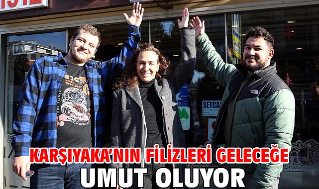 Karşıyaka’nın Filizleri geleceğe umut oluyor