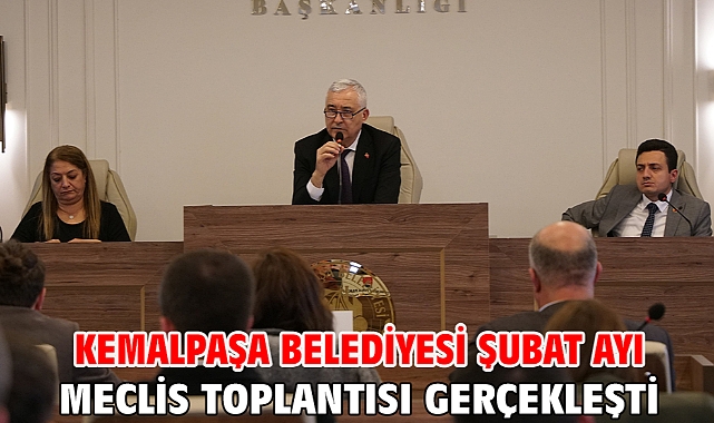 Kemalpaşa Belediyesi Şubat Ayı Meclis Toplantısı Gerçekleşti